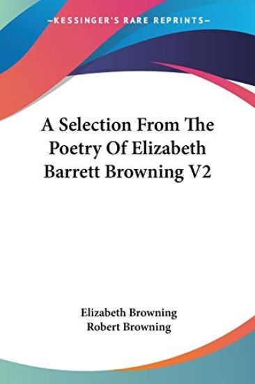 A Selection from the Poetry of Elizabeth Barrett Browning – Elizabeth Barrett Browning, kirjan kansikuva