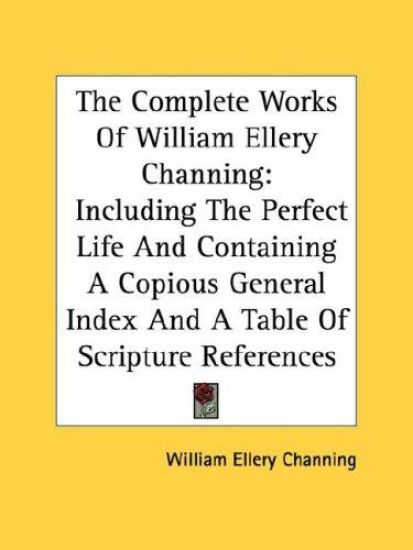 The Complete Works of William Ellery Channing