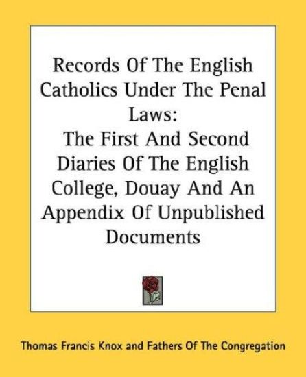 Records of the English Catholics Under the Penal Laws