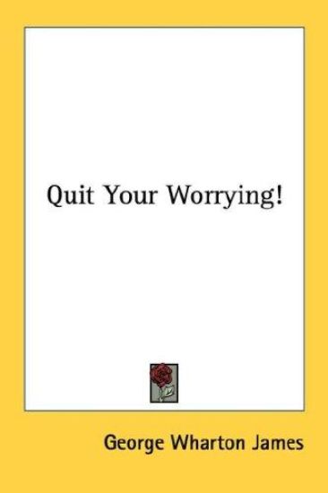 Quit Your Worrying!