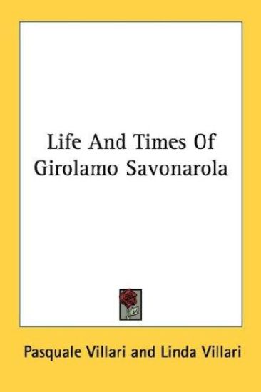 Life And Times Of Girolamo Savonarola