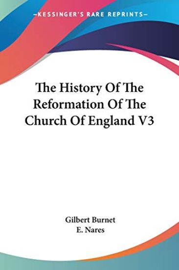 The History of the Reformation of the Church of England