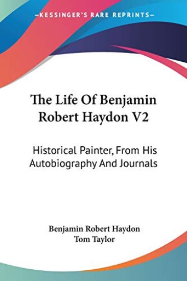 The Life of Benjamin Robert Haydon