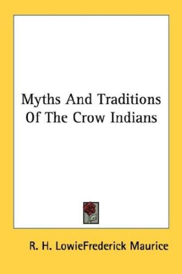 Myths and Traditions of the Crow Indians