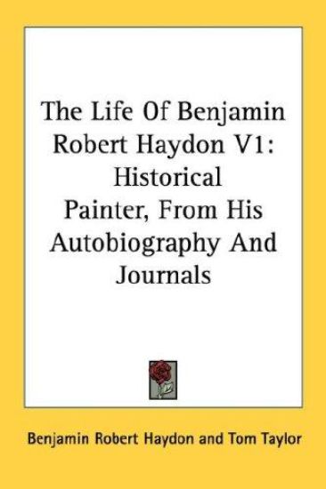 The Life of Benjamin Robert Haydon