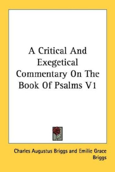 A Critical and Exegetical Commentary on the Book of Psalms