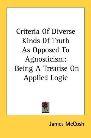 Criteria of Diverse Kinds of Truth As Opposed to Agnosticism