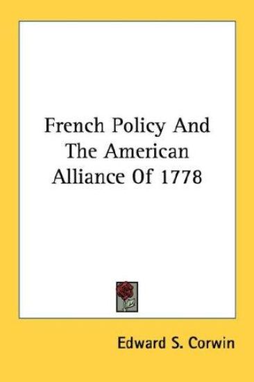 French Policy and the American Alliance of 1778