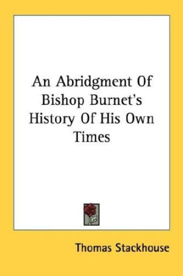 An Abridgment of Bishop Burnet's History of His Own Times