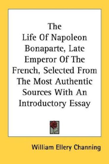 The Life of Napoleon Bonaparte, Late Emperor of the French