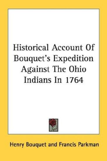 Historical Account of Bouquet's Expedition Against the Ohio Indians in 1764