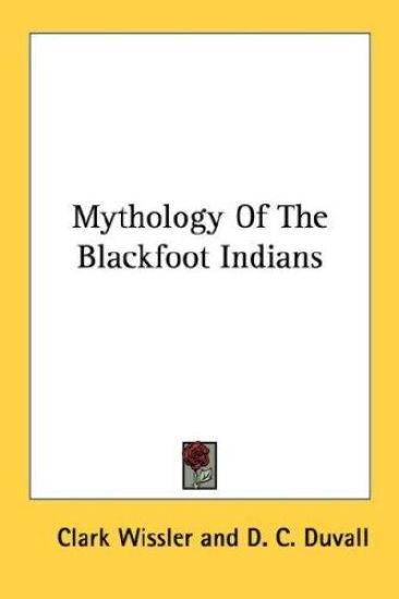 Mythology of the Blackfoot Indians