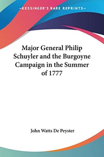 Major General Philip Schuyler and the Burgoyne Campaign in the Summer of 1777