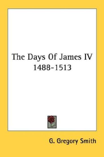 The Days of James IV 1488-1513