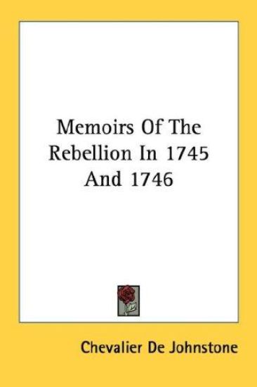 Memoirs of the Rebellion in 1745 and 1746