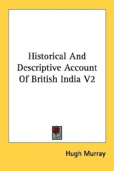 Historical and Descriptive Account of British India