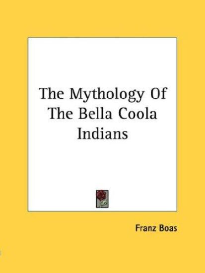 The Mythology of the Bella Coola Indians