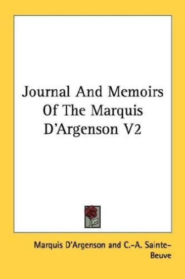 Journal and Memoirs of the Marquis D'argenson
