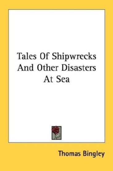 Tales of Shipwrecks and Other Disasters at Sea