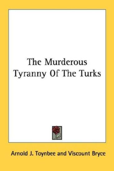 The Murderous Tyranny of the Turks