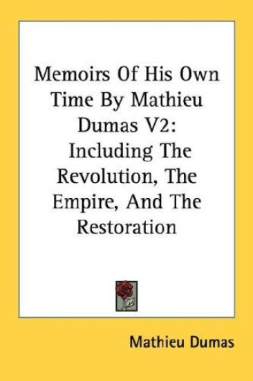 Memoirs of His Own Time by Mathieu Dumas