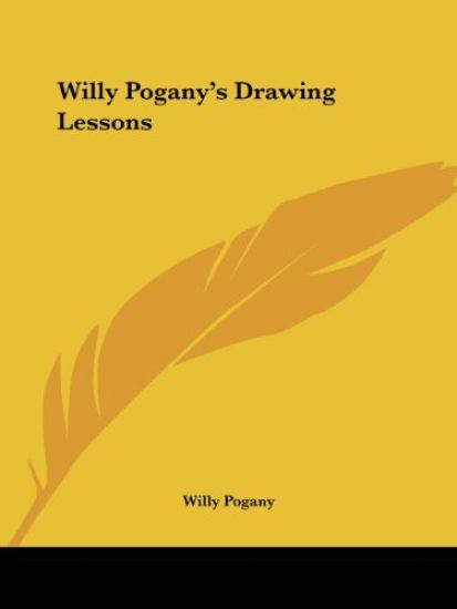 Willy Pogany's Drawing Lessons