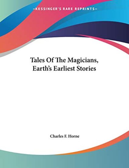 Tales of the Magicians, Earth's Earliest Stories