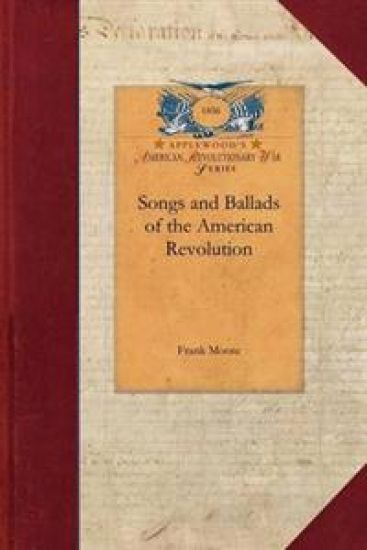 Songs and Ballads of the American Revolution