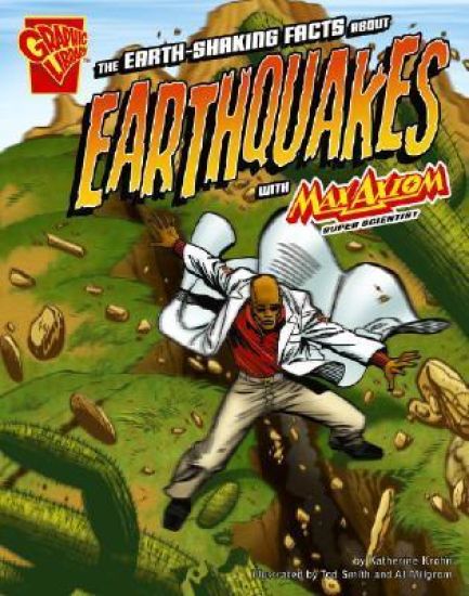 The Earth-Shaking Facts about Earthquakes with Max Axiom, Super Scientist