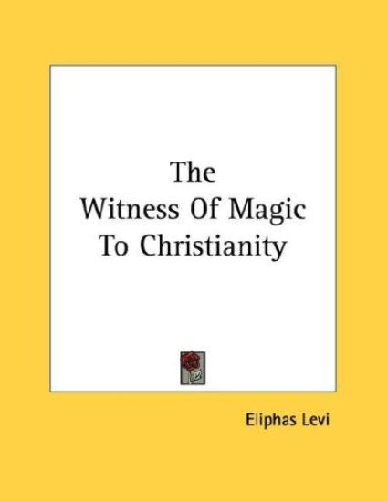 The Witness of Magic to Christianity