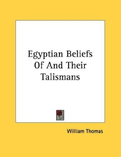 Egyptian Beliefs of and Their Talismans