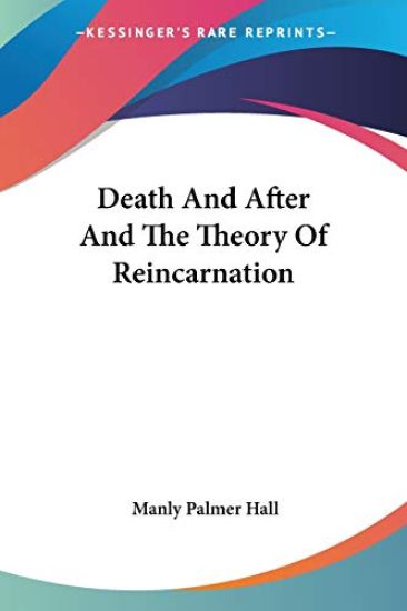 Death and After and the Theory of Reincarnation – Manly Palmer Hall, kirjan kansikuva