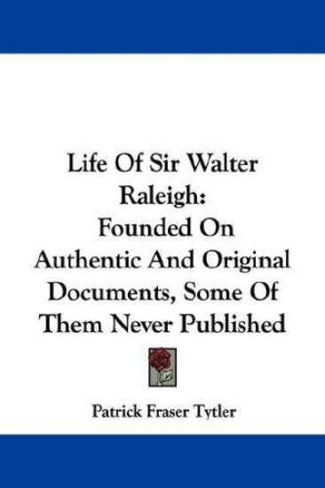 Life of Sir Walter Raleigh
