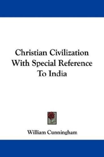 Christian Civilization With Special Reference to India