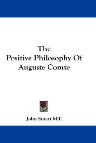 The Positive Philosophy of Auguste Comte
