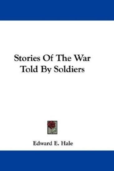 Stories of the War Told by Soldiers