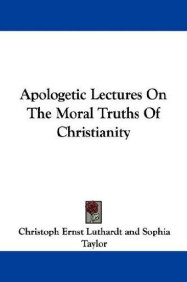 Apologetic Lectures on the Moral Truths of Christianity