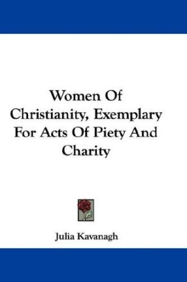Women of Christianity, Exemplary for Acts of Piety and Charity