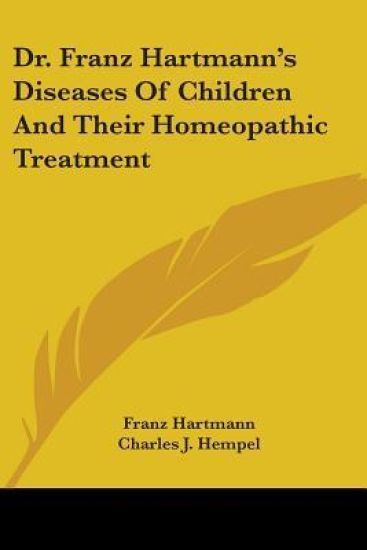 Dr. Franz Hartmann's Diseases of Children and Their Homeopathic Treatment