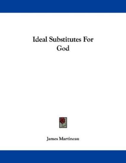 Ideal Substitutes For God
