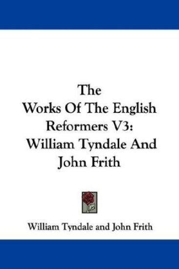 The Works of the English Reformers