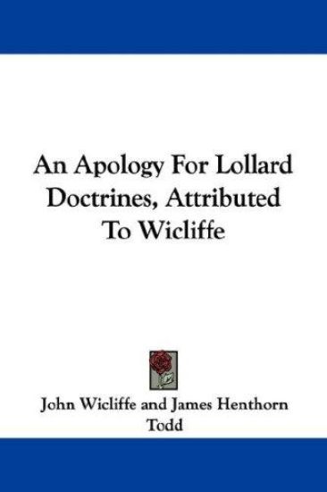 An Apology for Lollard Doctrines, Attributed to Wicliffe
