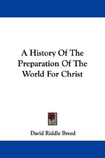 A History of the Preparation of the World for Christ