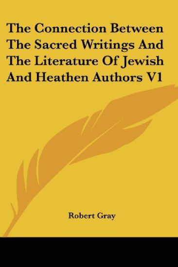 The Connection Between the Sacred Writings and the Literature of Jewish and Heathen Authors