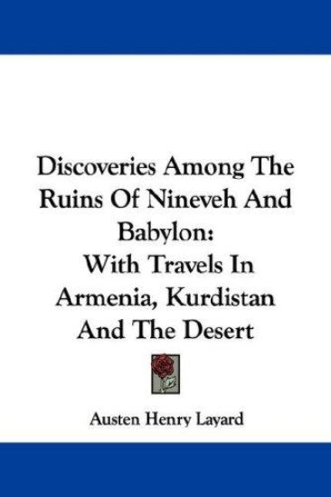 Discoveries Among the Ruins of Nineveh and Babylon