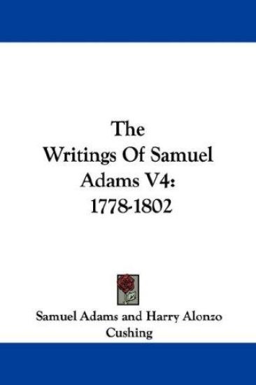 The Writings of Samuel Adams, 1778-1802