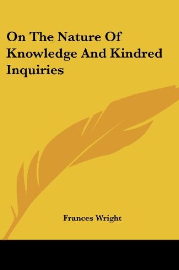 On the Nature of Knowledge and Kindred Inquiries