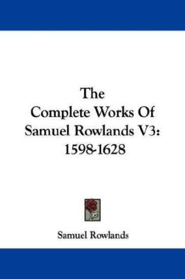 The Complete Works of Samuel Rowlands