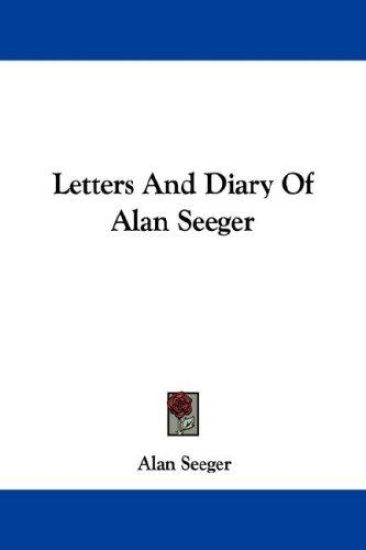 Letters And Diary Of Alan Seeger
