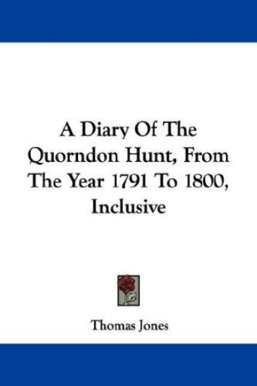 A Diary Of The Quorndon Hunt, From The Year 1791 To 1800, Inclusive